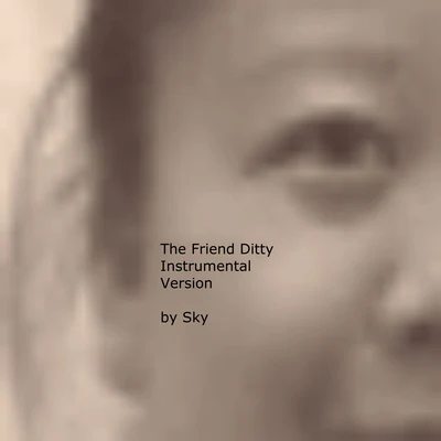 Sky The Friend Ditty (Instrumental Version)