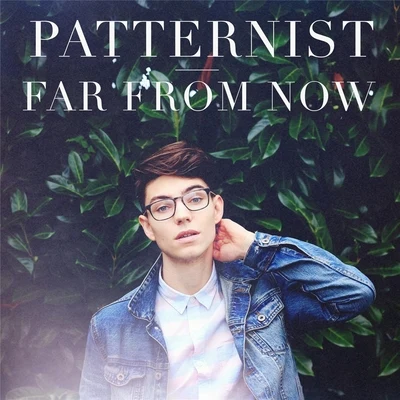 Patternist Far from Now