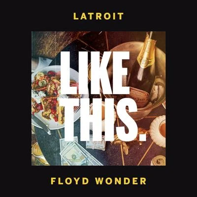 FLOYD WONDER/Latroit Like This