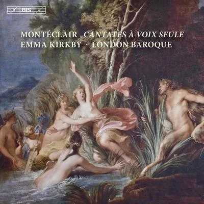 Emma Kirkby MONTECLAIR, M.P. de: Cantatas (Kirby, London Baroque)