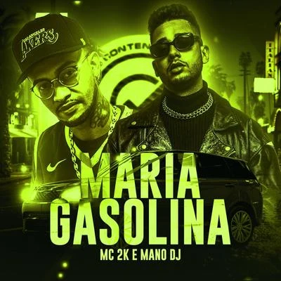 MC 2K/Mano DJ Maria Gasolina