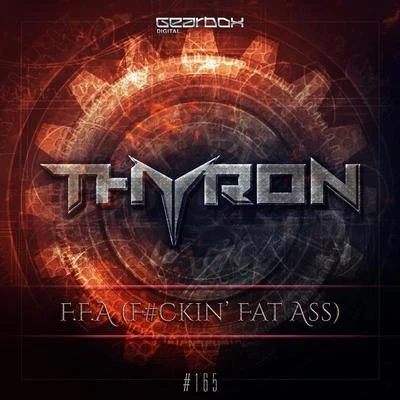 Thyron F.F.A. (****in Fat Ass)