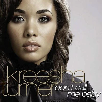 Kreesha Turner Dont Call Me Baby