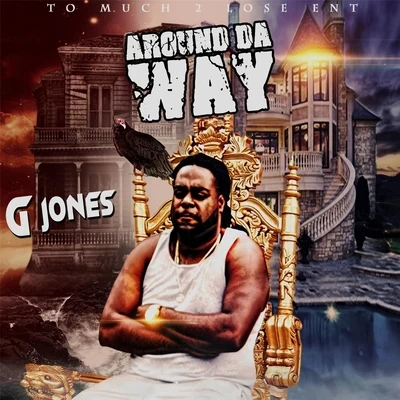 G Jones Around da Way