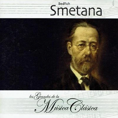 Bedrich Smetana Bedřich Smetana, Los grandes de la Música Clásica