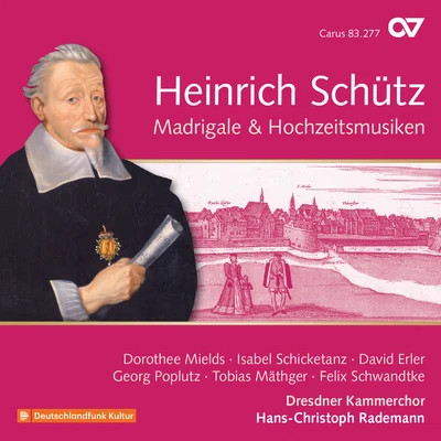 Hans-Christoph Rademann Schütz: Madrigale & Hochzeitsmusiken