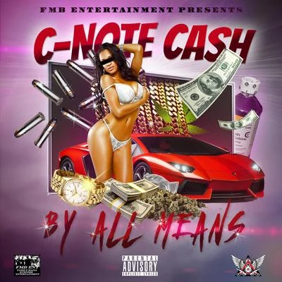 C-Note Cash By All Means