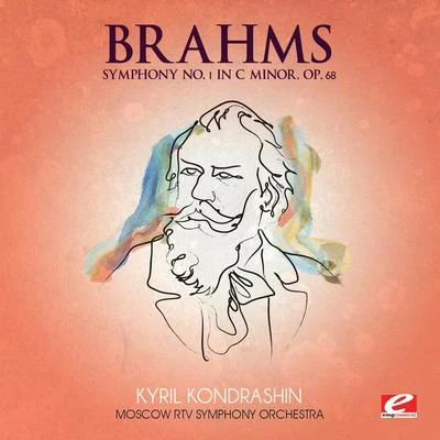 Kyril Kondrashin Brahms: Symphony No. 1 in C Minor, Op. 68 (Digitally Remastered)