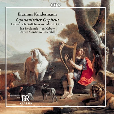 Ina Siedlaczek/Jan Kobow/Irina Kisselova/United Continuo Ensemble Kindermann: Opitianischer Orpheus