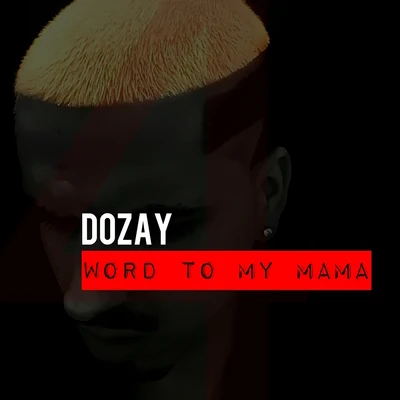 DoZay Word To My Momma