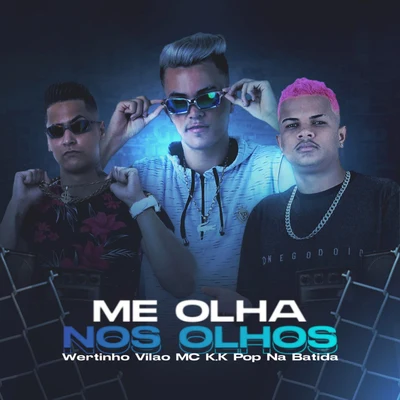 Pop Na Batida/Wertinho Vilão/MC K.K Me Olha nos Olhos (Brega Funk)