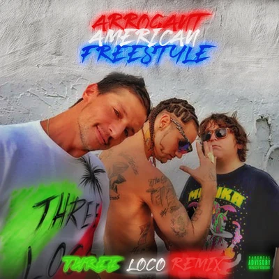 Three Loco/Andy Milonakis/Riff Raff/Dirt Nasty ARROGANT AMERiCAN FREESTYLE (REMIX)