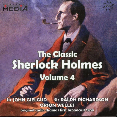 John Gielgud DOYLE, A.C.: Classic Sherlock Holmes (The), Vol. 4 (Gielgud, Richardson, Welles)