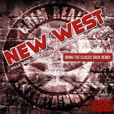 JP Tha Hustler/LuPah PHAiYM/Spice 1/Killa Gabe New West (Bring the Classic Back Remix) [feat. Spice 1]