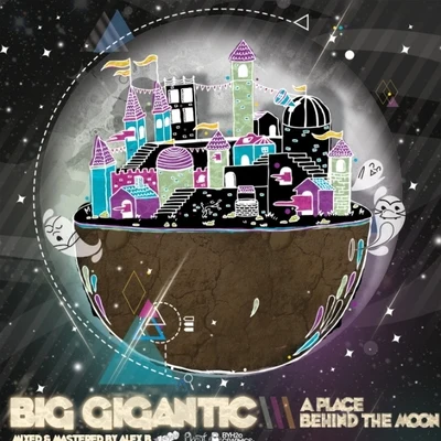 Big Gigantic A Place Behind the Moon