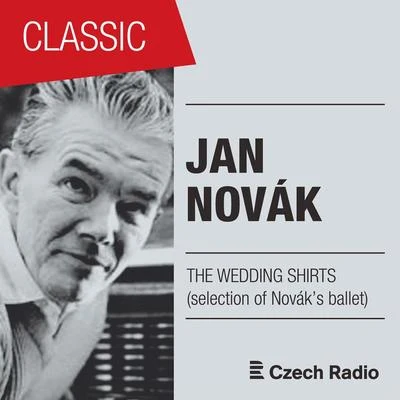 Brno Radio Symphony Orchestra Jan Novák: The Wedding Shirts