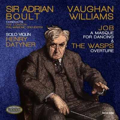 London Philharmonic Orchestra/Sir Adrian Boult Vaughan Williams: Job, a Masque for Dancing, Ballet & The Wasps, Overture