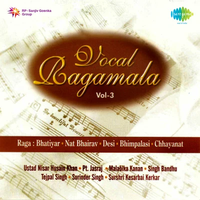 Singh Bandhu/Malabika Kanan/Ustad Nissar Hussain Khan Vocal Ragamala Volume 3