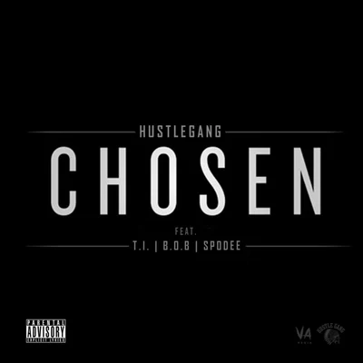 Hustle Gang Chosen (feat. T.I., B.o.B & Spodee) - Single