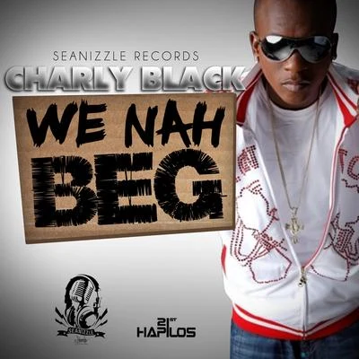 Charly Black We Nah Beg