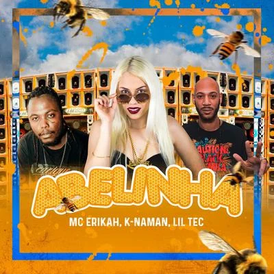 K-naman/Lil Tec/Mc Erikah Abelinha