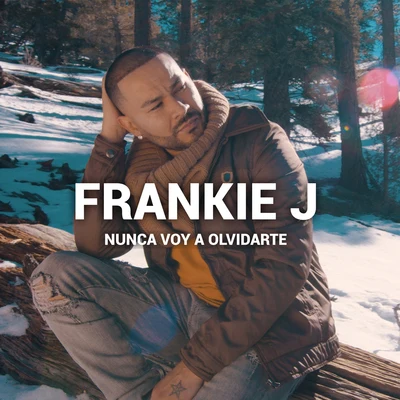 Frankie J Nunca Voy A Olvidarte