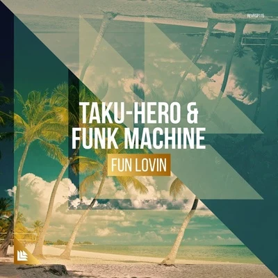 Funk Machine/Taku-Hero Fun Lovin