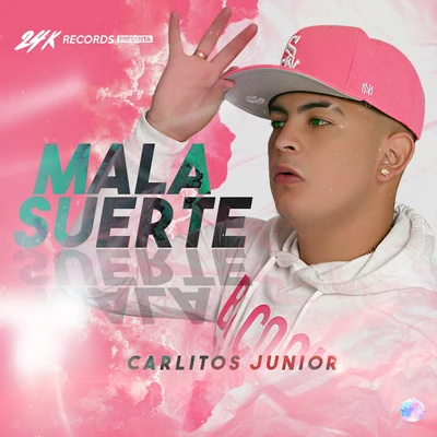 Carlitos Junior Mala Suerte