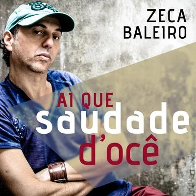 Zeca Baleiro Ai Que Saudade dOcê - Single