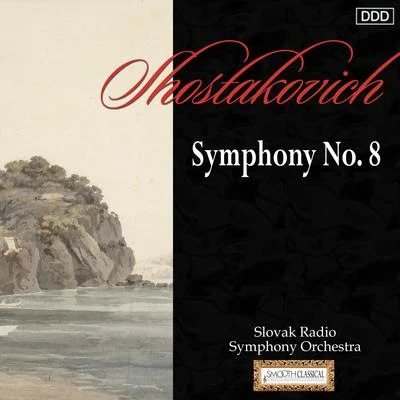 Ladislav Slovak/Slovak Radio Symphony Orchestra Shostakovich: Symphony No. 8