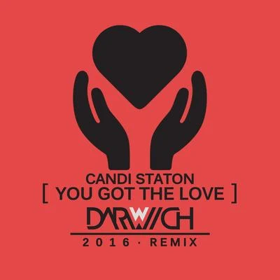 Darwich/Candi Staton You Got the Love (Remixes)