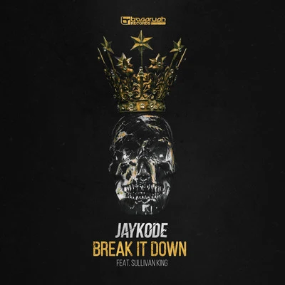 JayKode Break It Down (feat. Sullivan King)