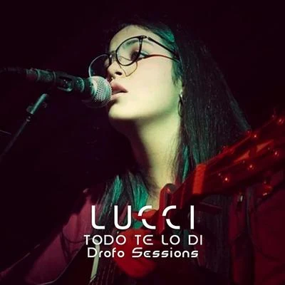 LUCCI Todo Te Lo Di (Drofo Sessions)