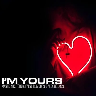 Mashd N Kutcher/False Rumours/Alex Holmes Im Yours