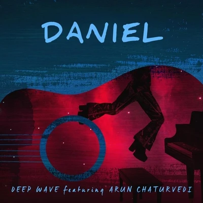 Arun Chaturvedi/Deep Wave Daniel (feat. Arun Chaturvedi)