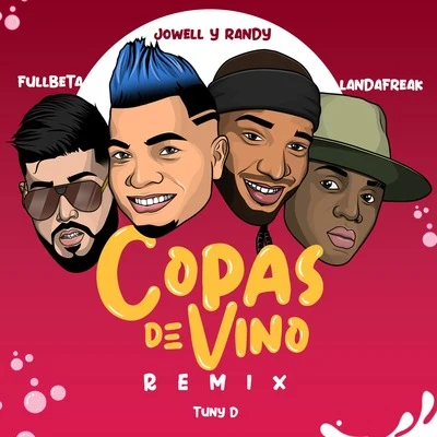 Landa Freak/Fullbeta/Jowell & Randy Copas de Vino (Remix)