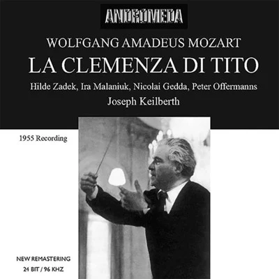 WDR Rundfunkchor Köln/Gerhard Gröschel/Peter Offermanns/Ilse Wallenstein/Ira Malaniuk/Joseph Keilberth Mozart: La clemenza di Tito, K. 621 (Excerpts)