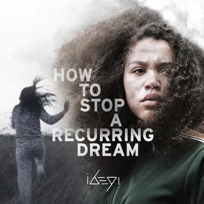 Ibeyi Recurring Dream: Music from the film How To Stop A Recurring Dream