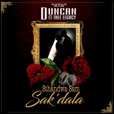 Duncan/Thee Legacy Sthandwa Sam SakDala