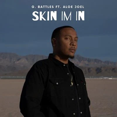 G. Battles Skin I'm In