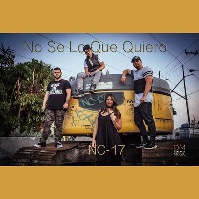 NC-17 No Se Lo Que Quiero