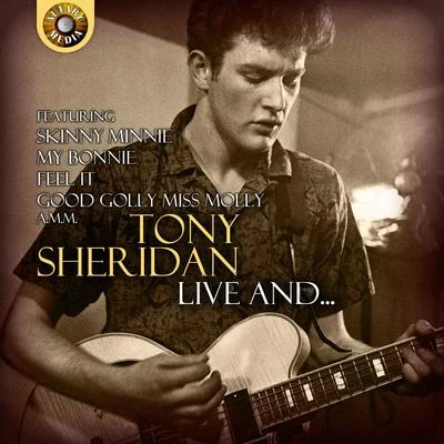 Tony Sheridan Tony Sheridan Live and …