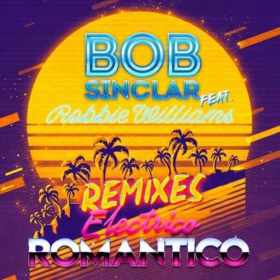 Bob Sinclar Electrico Romantico (Remixes)