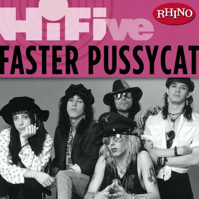 Faster Pussycat Rhino Hi-Five: Faster Pussycat