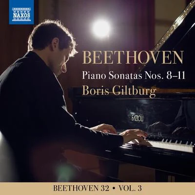 Boris Giltburg BEETHOVEN, L. van: Piano Sonatas Nos. 8-11 (Beethoven 32, Vol. 3) (Giltburg)