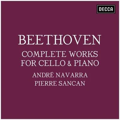 Andre Navarra/Pierre Sancan Beethoven: Complete Works for Cello & Piano