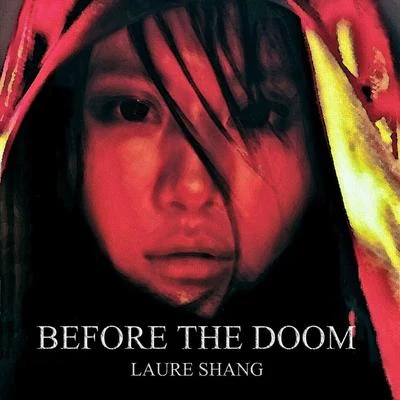 尚雯婕 (Laure Shang) BEFORE THE DOOM