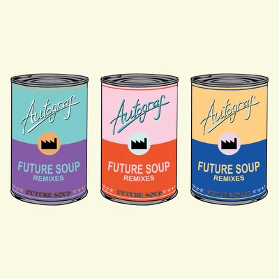 Autograf Future Soup (Remixes)