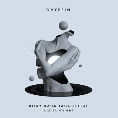 Maia Wright/Gryffin Body Back (Acoustic)