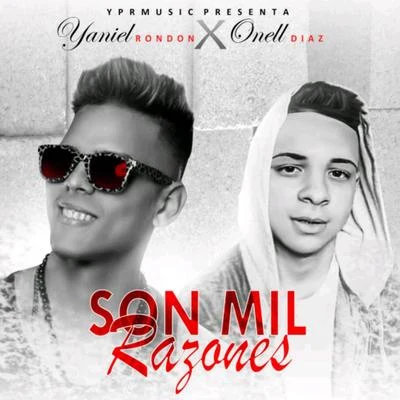 Yaniel Rondon/Onell Diaz Mil Razones (feat. Onell Diaz)